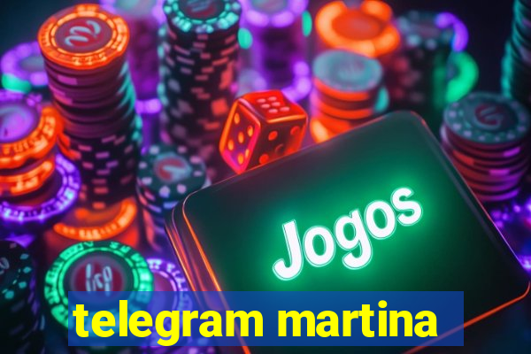 telegram martina